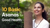 10 Basic Yoga Asanas to Feel Great – Beginner Friendly and Period Safe