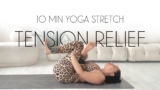 10 Minute Yoga Stretch for Tension Relief