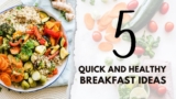 5 Quick and Healthy Breakfast Ideas | Health | Fitness | Nutrition