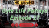💪 Gym Life Pattaya Ep 27 brings energy, gains, and laughs!