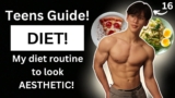 My Diet As A Teenager To Look Aesthetic (TEENS GUIDE!!)
