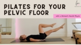 Pelvic Floor & Core Workout | With a Women’s Health Physio
