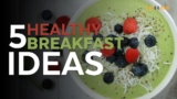 Top 5 Healthy Breakfast Ideas | Wholesome Breakfast Bliss | Inshape